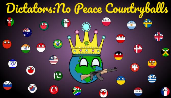 DictatorsNo Peace Countryballs Free Download alphagames4u