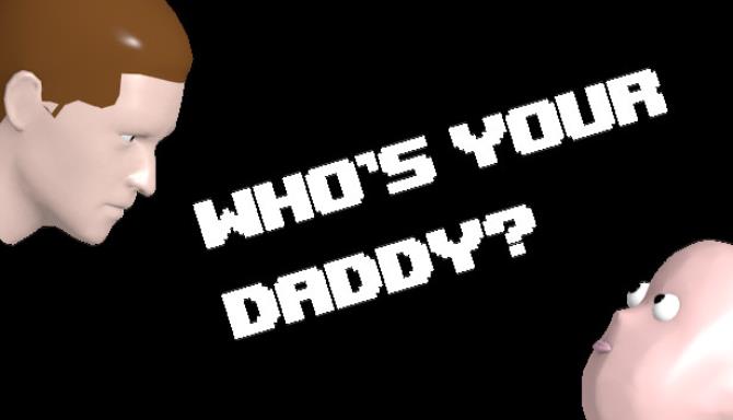 Whos Your Daddy Free Download alphagames4u