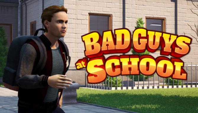 Bad Guys at School Free Download alphagames4u