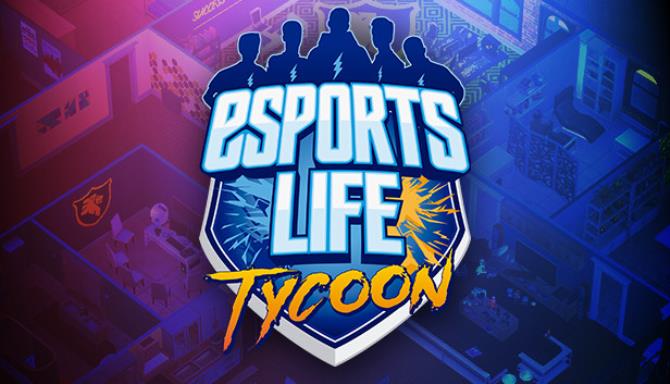 Esports Life Tycoon Free Download alphagames4u