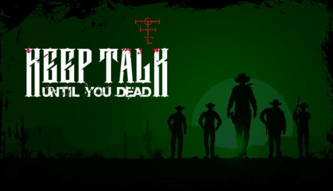 Keep Talk Until You Dead Free Download alphagames4u