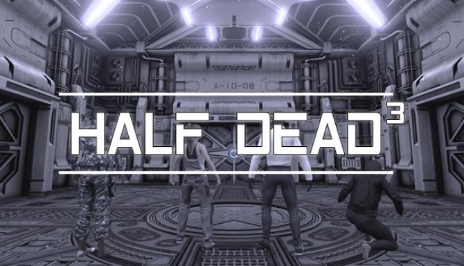 HALF DEAD 3 Free Download alphagames4u