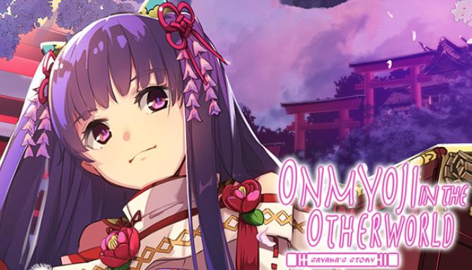 Onmyoji in the Otherworld Sayakas Story Free Download 1