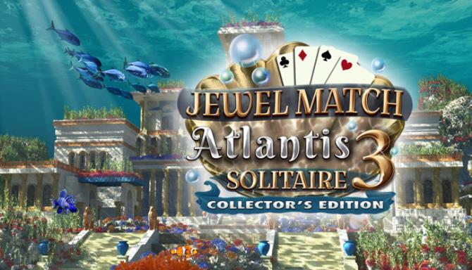 Jewel Match Atlantis Solitaire 3 Collectors Edition Free Download