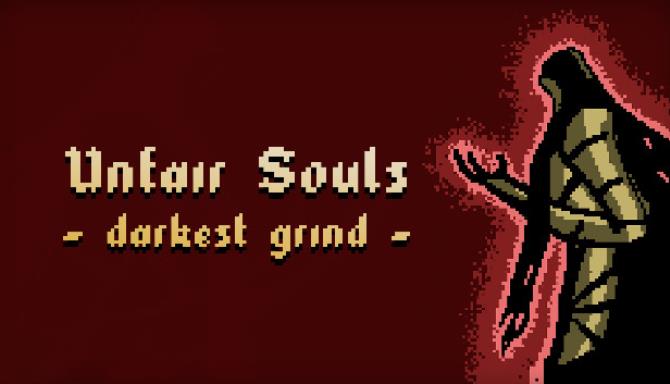 Unfair Souls Darkest Grind Free Download alphagames4u