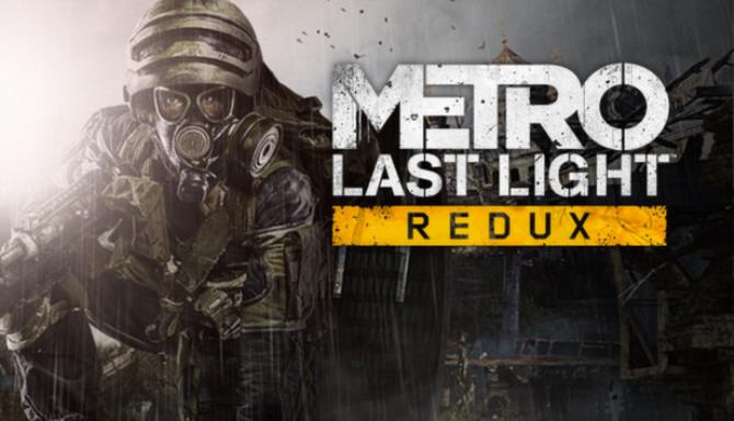 Metro Last Light Redux Free Download alphagames4u