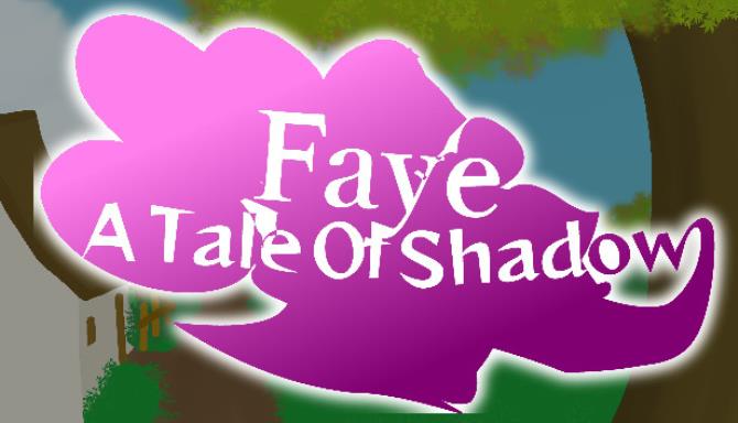 Faye A Tale of Shadow Free Download