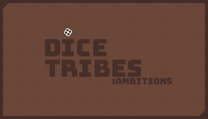 Dice Tribes Ambitions Free Download alphagames4u