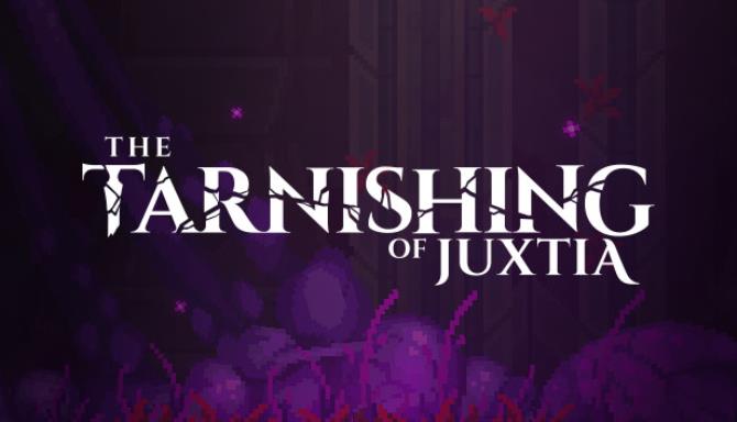 The Tarnishing of Juxtia Free Download alphagames4u