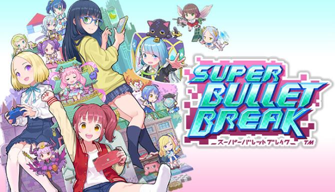 Super Bullet Break Free Download 1 alphagames4u