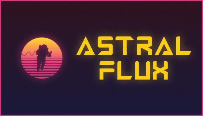 Astral Flux Free Download alphagames4u