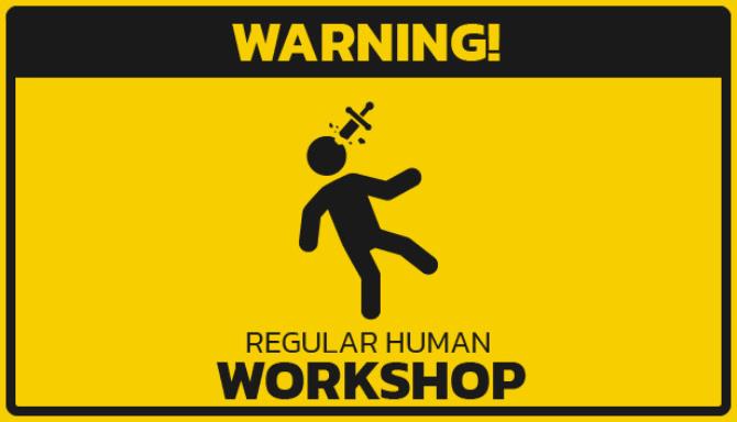 Regular Human Workshop Free Download