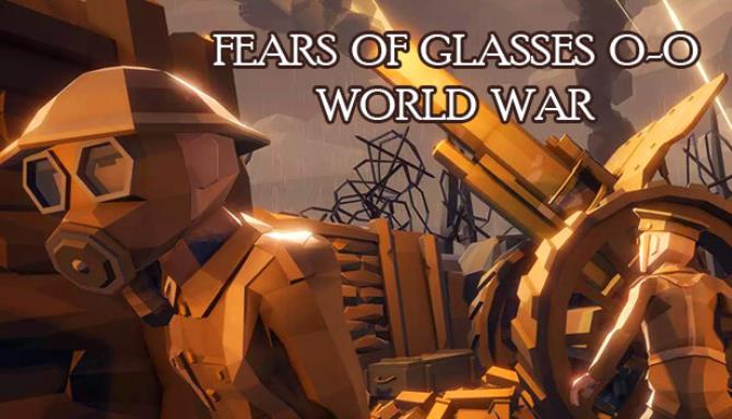Fears of Glasses oo World War Free Download alphagames4u