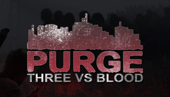 PURGE Three vs Blood Free Download 1