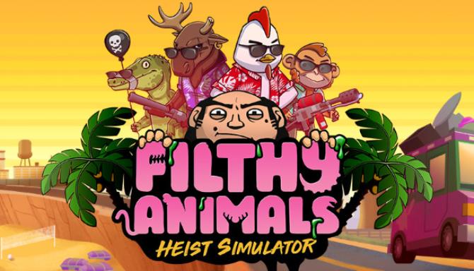 Filthy Animals Heist Simulator Free Download alphagames4u