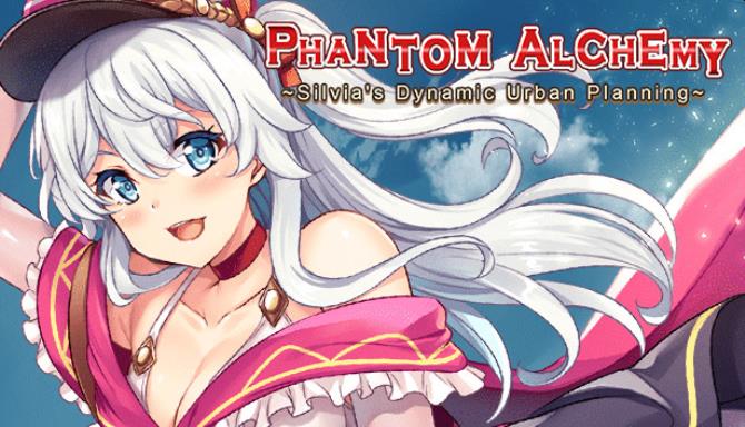 Phantom Alchemy Silvias Dynamic Urban Planning Free Download alphagames4u