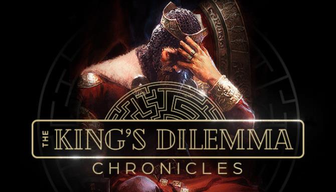 The Kings Dilemma Chronicles Free Download alphagames4u