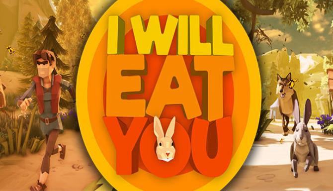 I will eat you Free Download