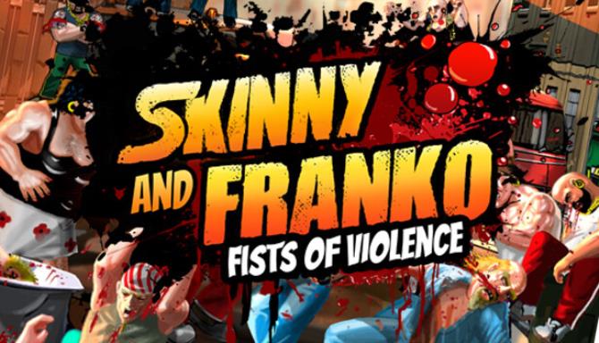 Skinny Franko Fists of Violence Free Download alphagames4u