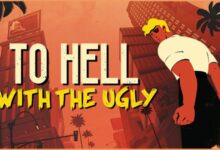 To Hell With The Ugly Free Download alphagames4u