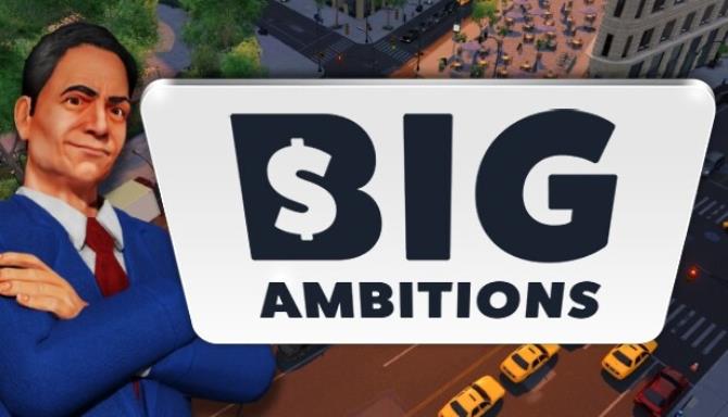 Big Ambitions Free Download (Build 1867) Big Ambitions Free Download (Build 1867)