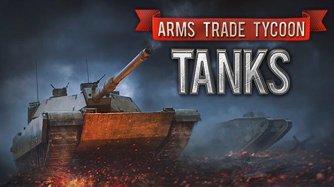 Arms Trade Tycoon Tanks Free Download