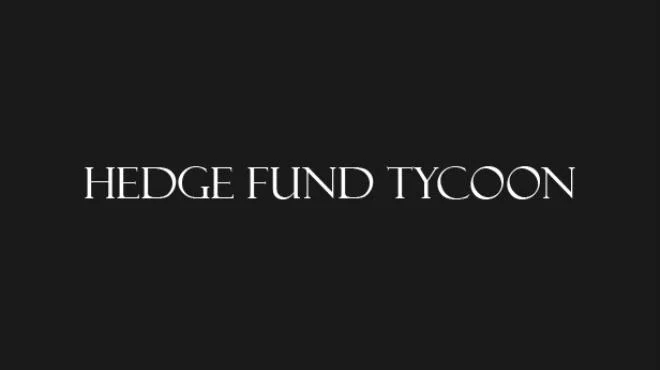 Hedge Fund Tycoon Free Download